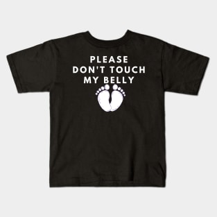 please don't touch my belly Kids T-Shirt